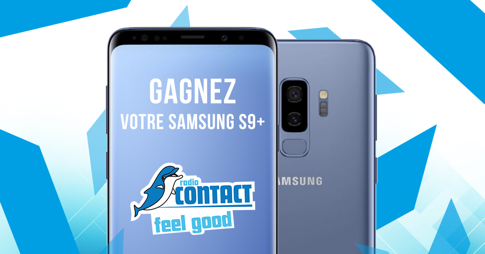 Radio Contact vous offre le Samsung S9+ tous les jours