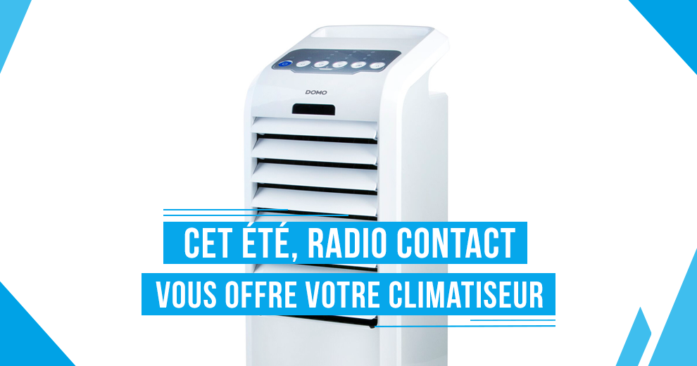Radio Contact vous offre votre climatiseur !