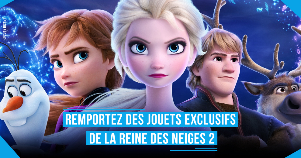 Remportez des jouets exclusifs de la Reine des Neiges 2 !